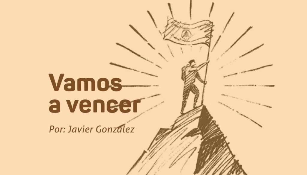 Vamos a vencer.