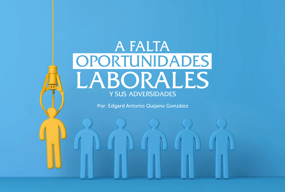 A Falta Oportunidades Laborales Y Sus Adversidades Revista Cultura Libre