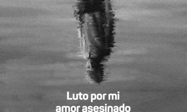 Luto por mi amor asesinado