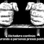 Dictadura continúa torturando a personas presas políticas. 