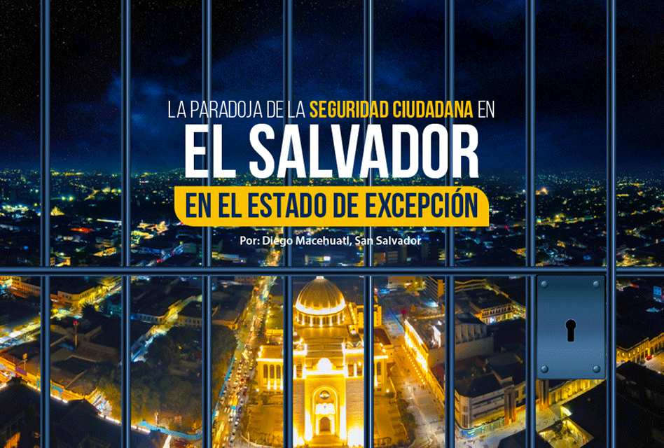 La paradoja de la seguridad ciudadana en El Salvador en el estado de excepción