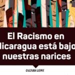 El Racismo en Nicaragua está bajo nuestras narices