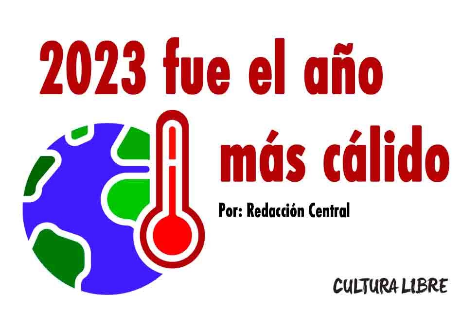 2023 fue el año más cálido