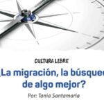 Columna Mente en Voz Alta: ¿La migración, la búsqueda de algo mejor?