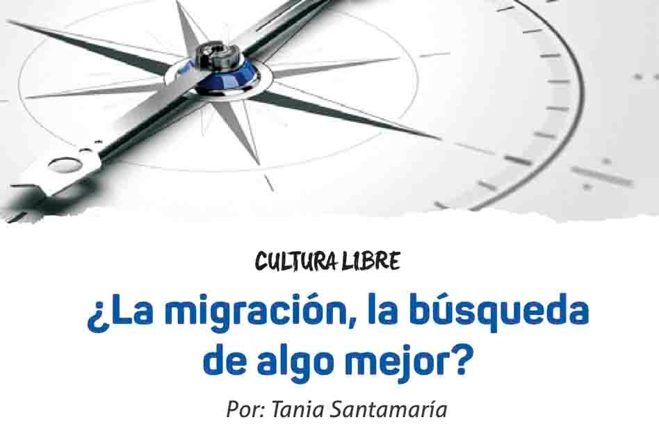 Columna Mente en Voz Alta: ¿La migración, la búsqueda de algo mejor?