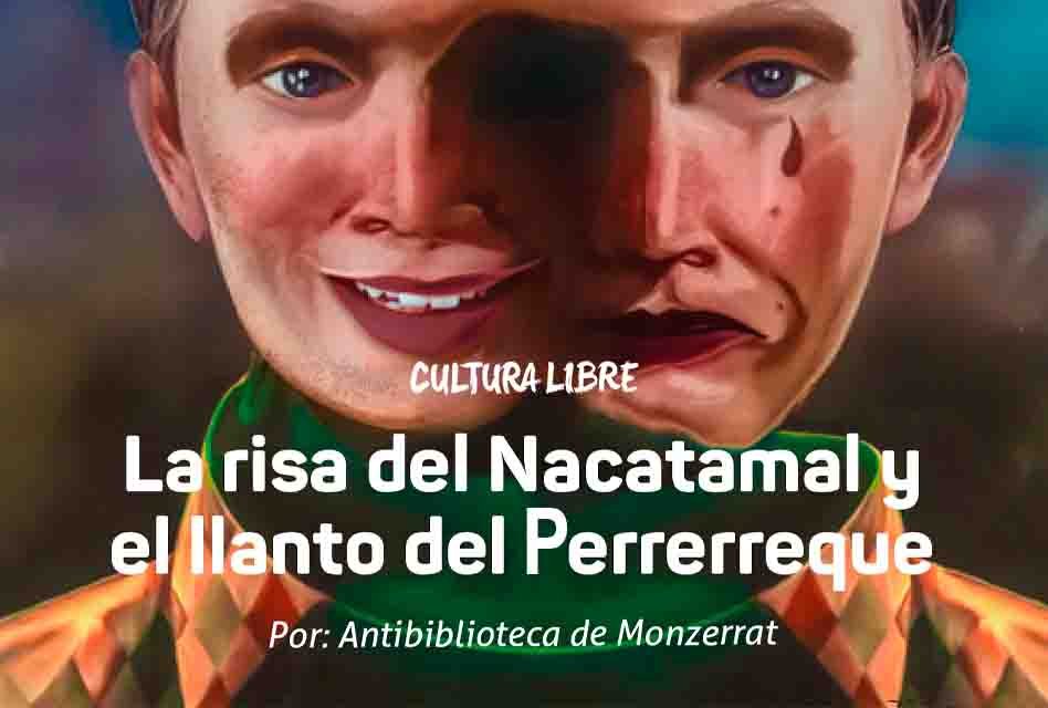 La risa del Nacatamal y el llanto del Perrerreque