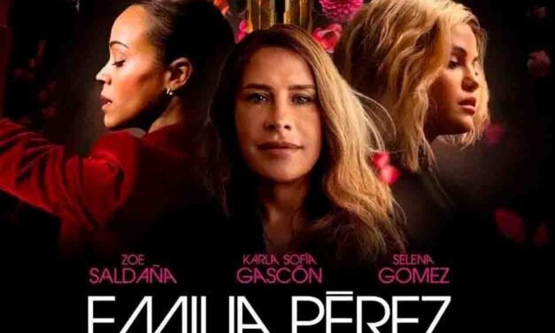 Cine: “Emilia Pérez” Una de esas películas que no deberían existir