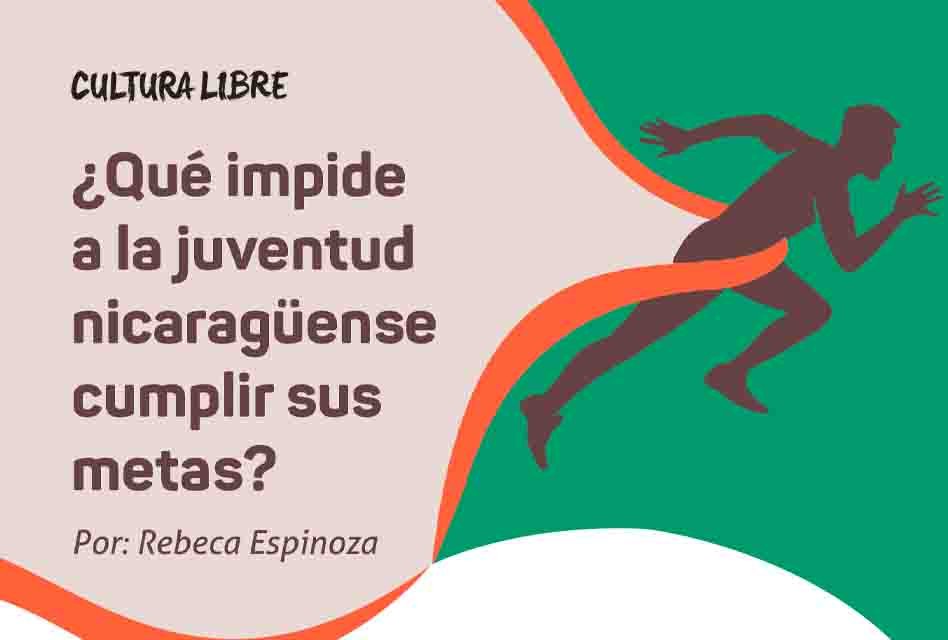 ¿Qué impide a la juventud nicaragüense cumplir sus metas?