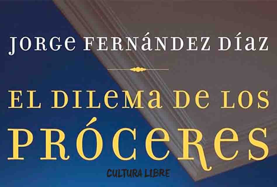 El dilema de los próceres: un ejercicio literario brillante, pero con condiciones