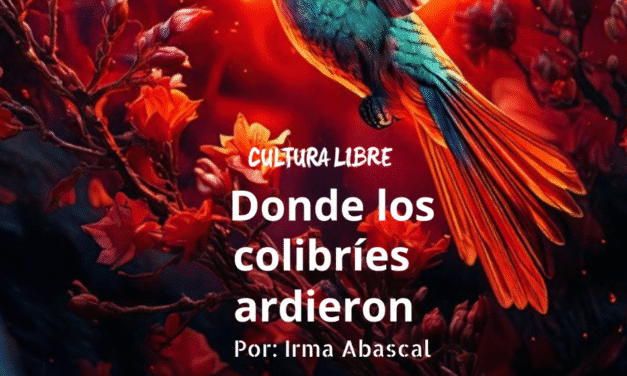 Donde los colibris ardieron