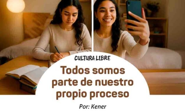 Todos somos parte de nuestro propio proceso