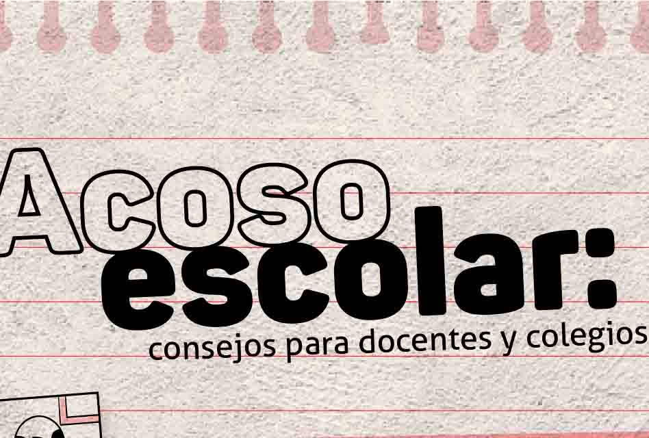 Acoso escolar: consejos para docentes y colegios