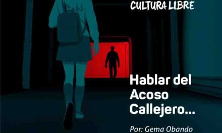 Hablar del Acoso Callejero…