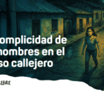 La complicidad de los hombres en el acoso callejero