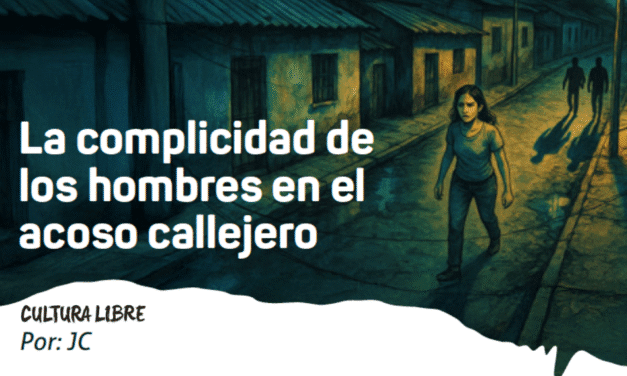 La complicidad de los hombres en el acoso callejero