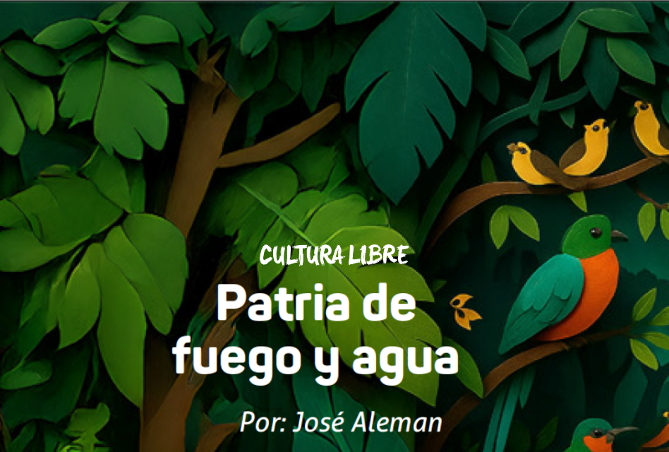 Patria de fuego y agua.
