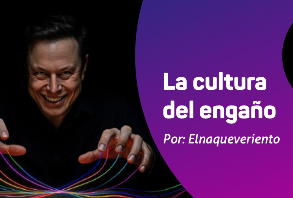 La cultura del engaño