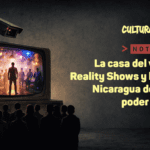 La casa del vacío: Reality Shows y lo que Nicaragua dejó de poder decir.