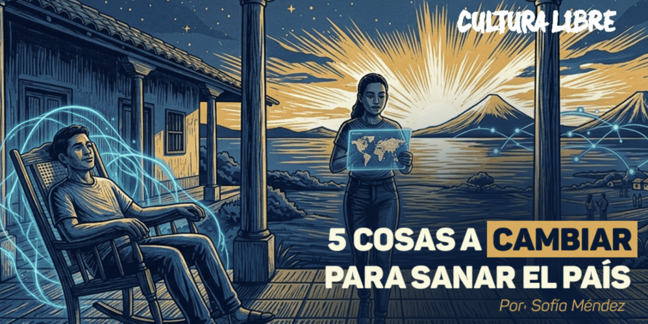 5 cosas a cambiar para sanar el país
