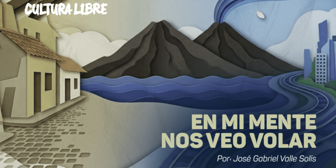 En mi mente nos veo volar