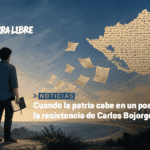 Cuando la patria cabe en un poema: la resistencia de Carlos Bojorge.