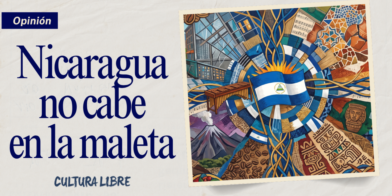 Nicaragua no cabe en una maleta.