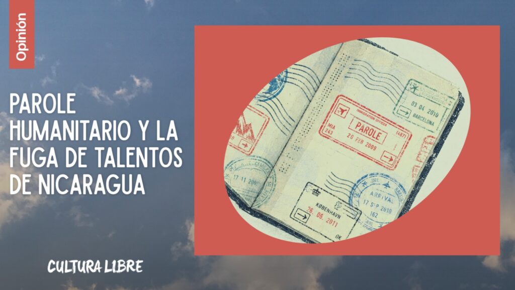 Parole humanitario y la fuga de talento de Nicaragua